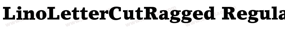 LinoLetterCutRagged Regular字体转换